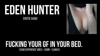 Fucking your gf in your Bed. Eden Hunter Camera Experience with ASMR