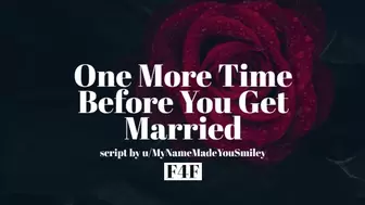 1 More Time Before You Get Married F4F | GentleFdom | Erotic Audio