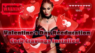 Valentine's Day Reeducation - Schlong Cravings Installed