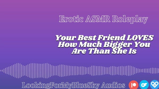 Lewd ASMR | Your Size Turns Your Best Friend Into a Needy, Submissive Skank
