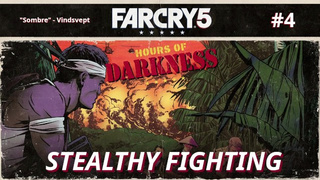 Far Cry five: Hours of Darkness | Stealthy Fighting [#four]