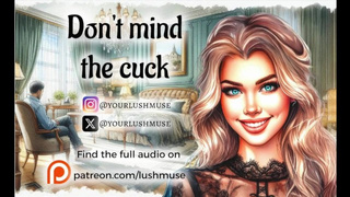 Don't mind the cuck-old... [Bull POINT OF VIEW] [Erotic audio]